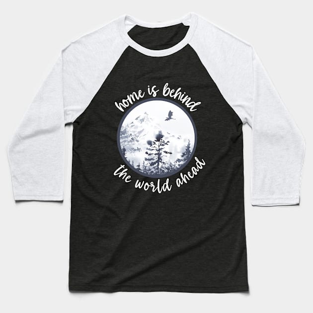 Home Is Behind, The World Ahead Baseball T-Shirt by MinnieStore